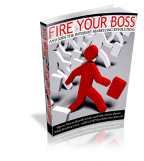 Product picture Fire Your Boss And Join The Internet Marketing  Revolution